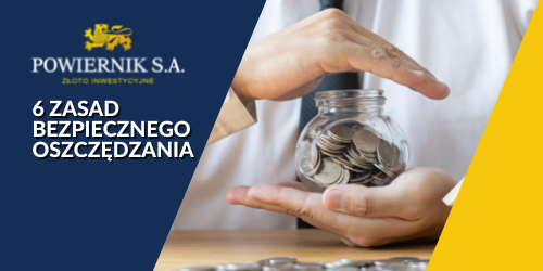 6 zasad bezpiecznego oszczędzania