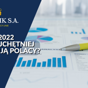Raport 2022: Polacy najbardziej skłonni do rozpoczęcia inwestycji w złoto i inne kruszce